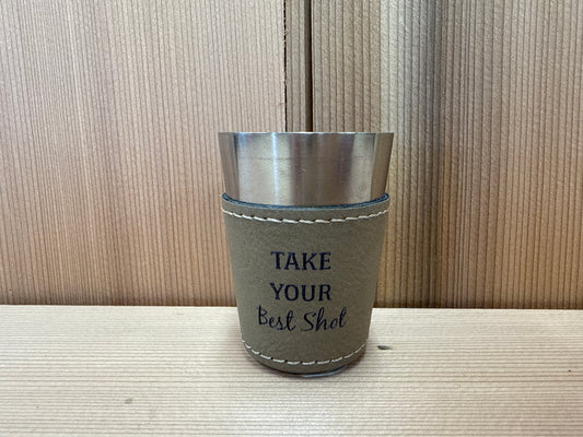 Take Your Best Shot Shotglass