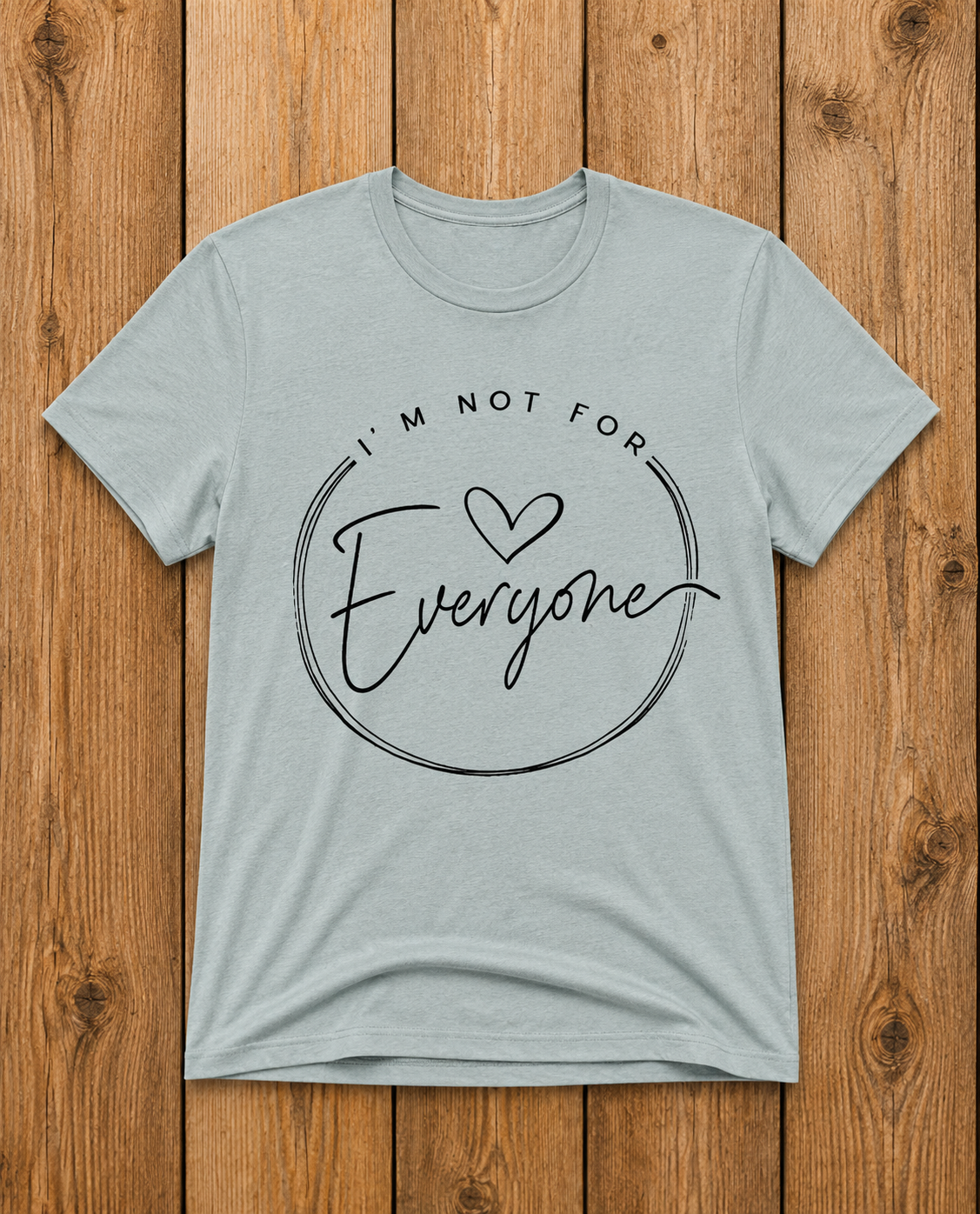 Not For Everyone Tee