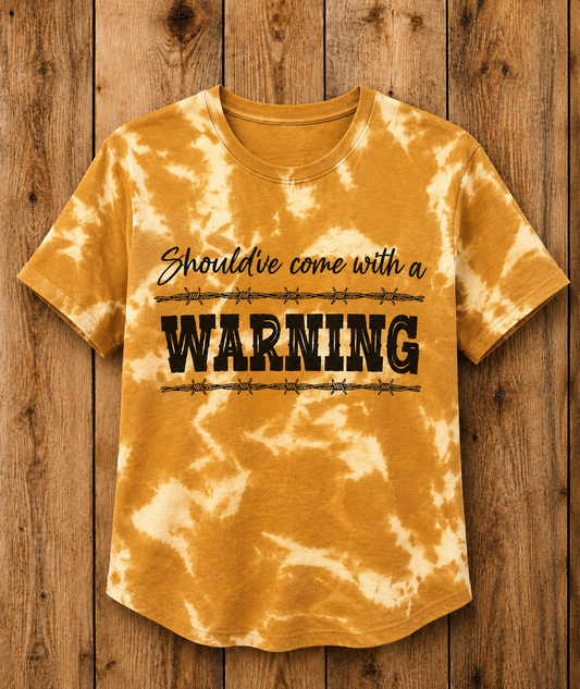 Should've Come With A Warning Bleached T-shirt