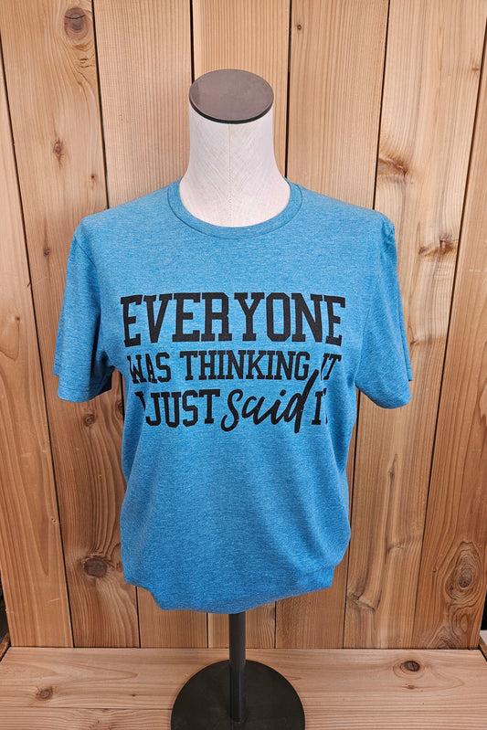 Everyone's Thinking It Tee