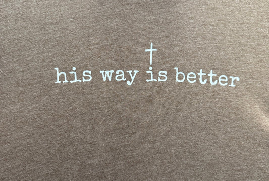 His Way is Better Tee
