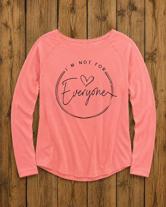 I'm Not For Everyone LS