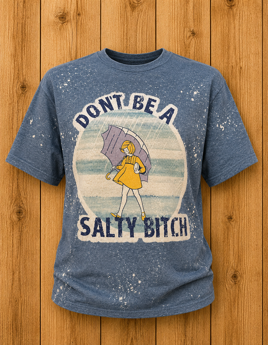 Don't Be Salty Bleached T-shirt