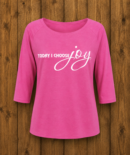 Today I Choose Joy 3/4 Sleeve Tee