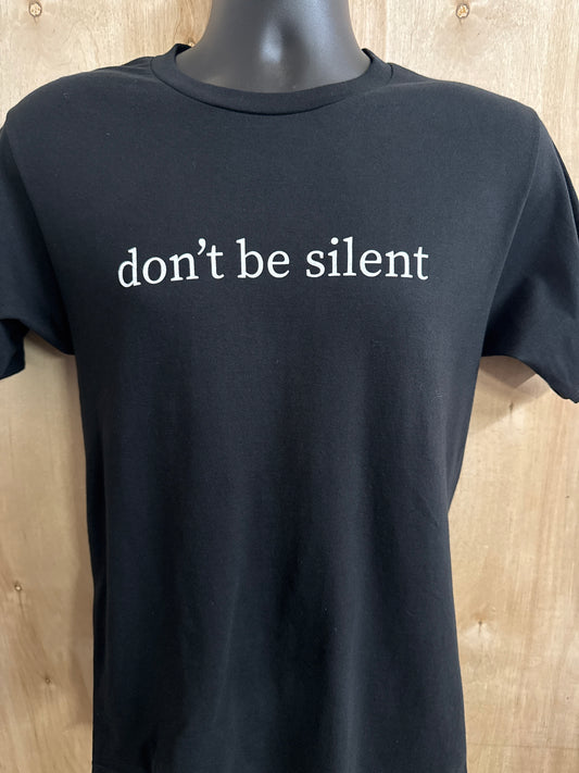 Don't Be Silent Tee