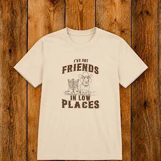 Friends In Low Places Tee