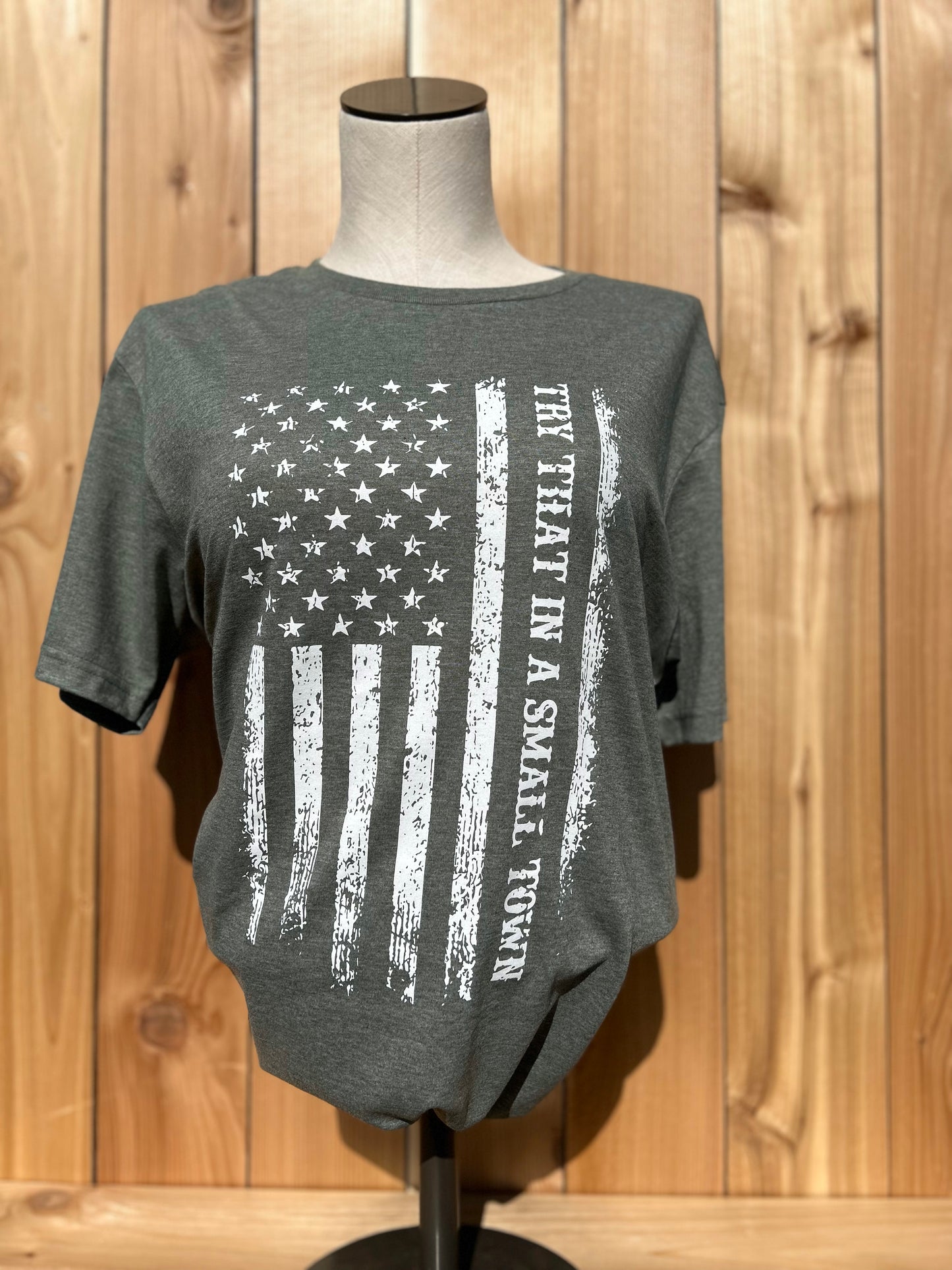 Try That In A Small Town Flag T-shirt