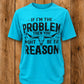 If I'm The Problem Tee
