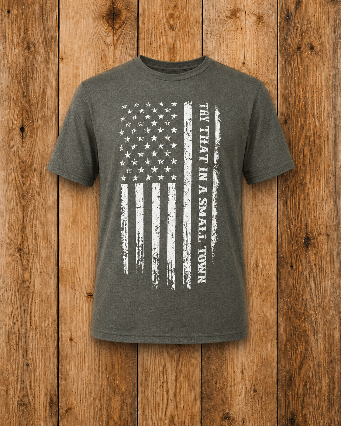 Try That In A Small Town Flag T-shirt